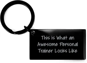 Personal Trainer Gifts, This Is What An Awesome Personal Trainer Looks Like, Inspirational Keychain, Christmas Unique Gifts from Men to Personal Trainers